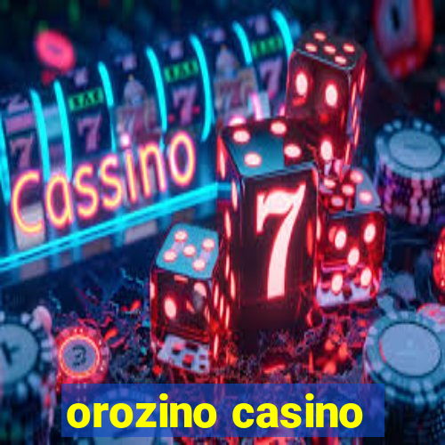 orozino casino